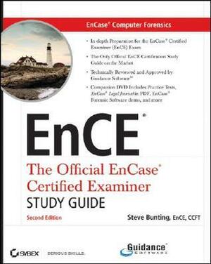 EnCase Computer Forensics: The Official EnCE - EnCase Certified Examiner Study Guide by Steve Bunting