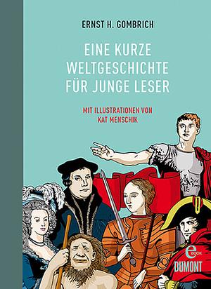 Eine kurze Weltgeschichte für junge Leser by E.H. Gombrich