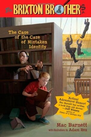 The Case of the Case of Mistaken Identity by Adam Rex, Mac Barnett