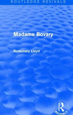 Madame Bovary (Routledge Revivals) by Rosemary Lloyd