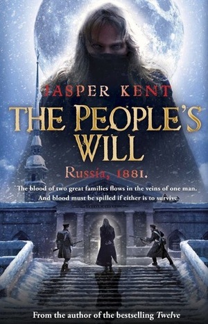 The People's Will: by Jasper Kent