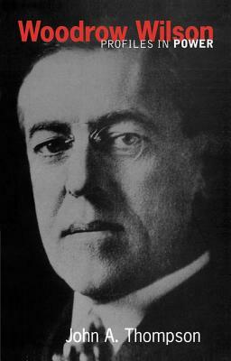 Woodrow Wilson by John A. Thompson