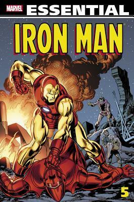 Essential Iron Man, Vol. 5 by Keith Pollard, Bill Mantlo, Arvell Jones, George Tuska, Barry Alfonso, Mike Friedrich, Len Wein, Chic Stone