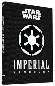 Star Wars(r) Imperial Handbook: (star Wars Handbook, Book about Star Wars Series) by Daniel Wallace