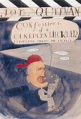 Confessions Of A Cineplex Heckler by Joe Queenan, Joe Queenan