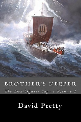 The DeathQuest Saga: Brother's Keeper by David Pretty