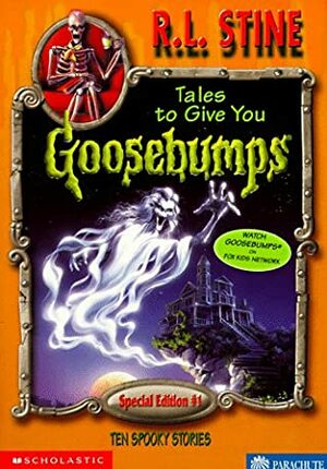 Tales To Give You Goosebumps: 10 Spooky Stories by R.L. Stine