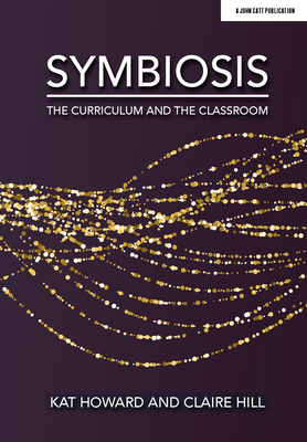 Symbiosis: The Curriculum and the Classroom by Kat Howard
