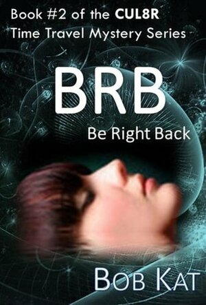 BRB (Be Right Back) by Bob Kat, Kathy Clark