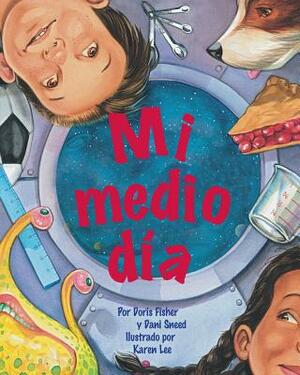 Mi Medio Dia by Dani Sneed, Doris Fisher