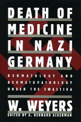 Death of Medicine Nazi Germany by Wolfgang Weyers