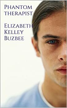 Phantom Therapist by Elizabeth Buzbee, Phillip Lee, Gary Blankenship