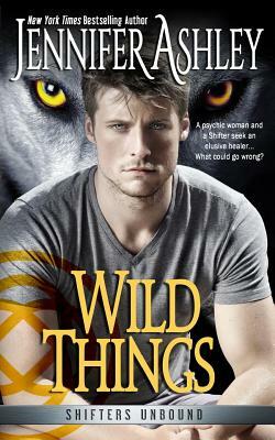 Wild Things: Shifters Unbound by Jennifer Ashley