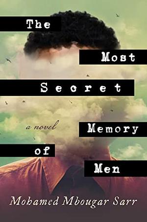 The Most Secret Memory of Men by Mohamed Mbougar Sarr