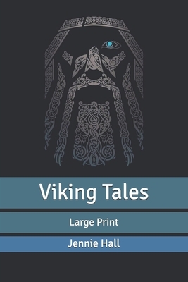 Viking Tales: Large Print by Jennie Hall