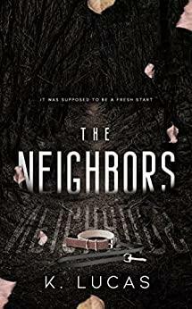 The Neighbors by K. Lucas