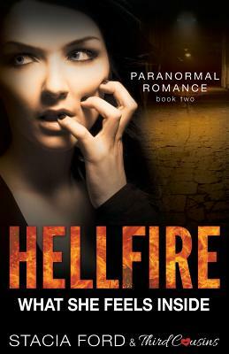 Hellfire - What She Feels Inside: (Book 2) by Stacia Ford, Third Cousins