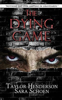 The Dying Game by Sara Schoen, Taylor Henderson