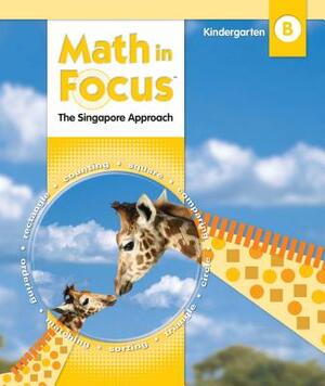 Math in Focus: Singapore Math: Homeschool Package, 2nd Semester Grade K 2010 by 