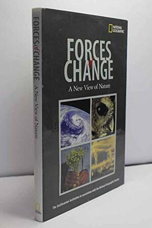 Forces of Change: A New View of Nature by Daniel B. Botkin, Michael Garstang, Lynn Margulis, David Quammen, Tom O'Neill, Edward S. Ayensu, Alan Cutler, William Melson, Anna K. Behrensmeyer, Dorion Sagan, Barbara Boyle Torrey, Stephen Jay Gould, Helena Norberg-Hodge, George P. Horse Capture, Jonathan Overpeck, Bernice Wuethrich, Robert Fri, Gretchen C. Daily, Eric D. Schneider