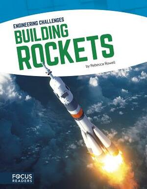 Building Rockets by Rebecca Rowell