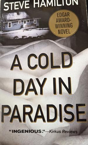 A Cold Day in Paradise: An Alex McKnight Novel by Steve Hamilton
