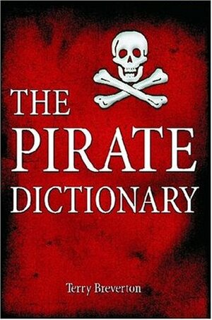 The Pirate Dictionary by Terry Breverton