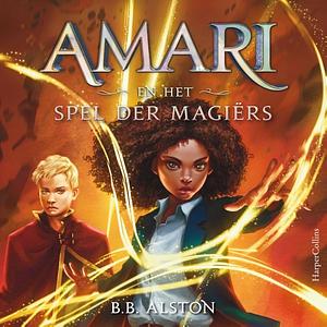 Amari en het Spel der Magiërs by B.B. Alston
