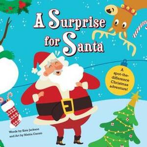 A Surprise for Santa: A Spot-The-Difference Christmas Adventure! by Kate Jackson