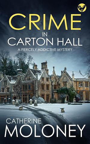 Crime in Carton Hall by Catherine Moloney, Catherine Moloney