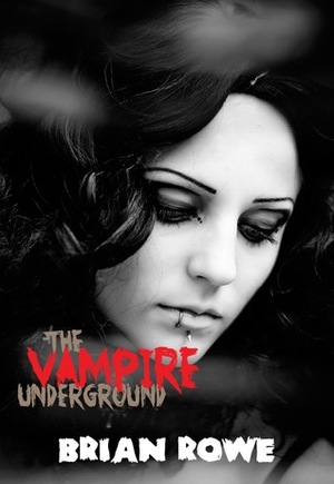 The Vampire Underground by Brian Rowe