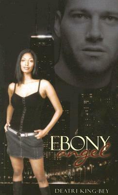 Ebony Angel by Deatri King-Bey