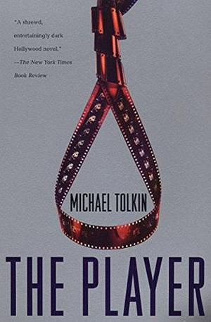 The Player: A Novel by Michael Tolkin, Michael Tolkin