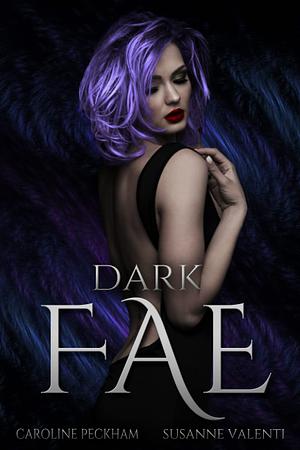 Dark Fae (Ruthless Boys of the Zodiac #1) by Susanne Valenti, Caroline Peckham