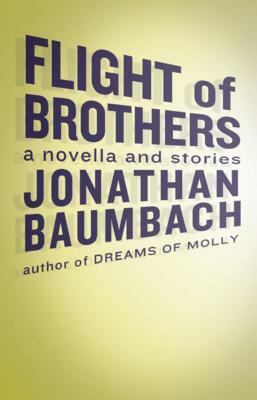 Flight of Brothers by Jonathan Baumbach