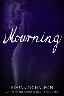 Mourning by Eduardo Halfon