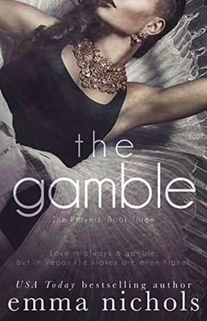 The Gamble by Emma Nichols