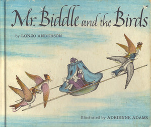 Mr. Biddle and the Birds by Lonzo Anderson, Adrienne Adams