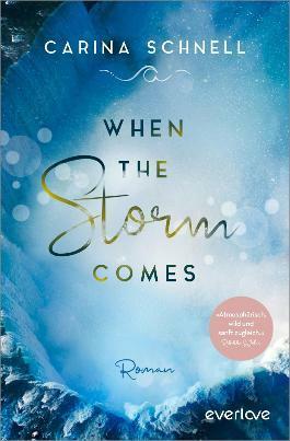 When the Storm Comes by Carina Schnell