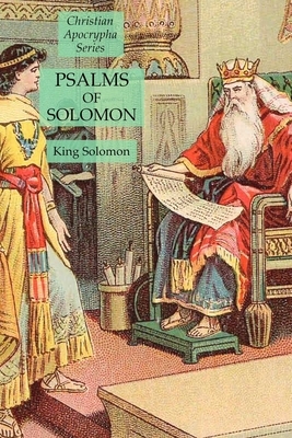 Psalms of Solomon: Christian Apocrypha Series by King Solomon