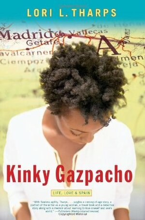 Kinky Gazpacho: Life, Love & Spain by Lori L. Tharps