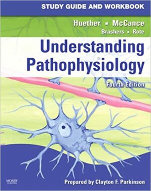 Study Guide and Workbook for Understanding Pathophysiology by Kathryn L. McCance, Sue E. Huether