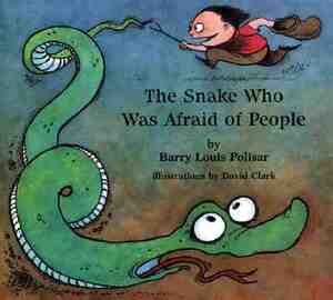 The Snake Who Was Afraid of People by Barry Louis Polisar