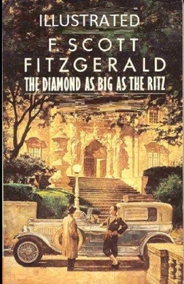 The Diamond as Big as the Ritz Illustrated by F. Scott Fitzgerald