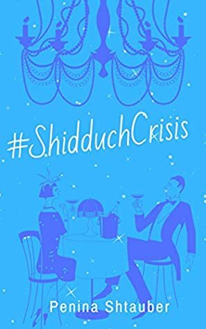 #ShidduchCrisis: Short Stories by Penina Shtauber