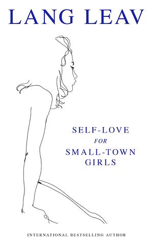 Self-Love for Small-Town Girls by Lang Leav