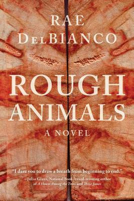 Rough Animals: An American Western Thriller by Rae Delbianco