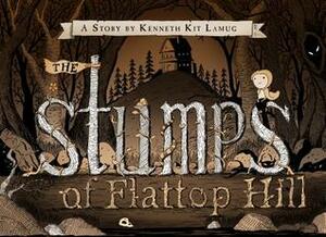 The Stumps of Flattop Hill by Kenneth Kit Lamug