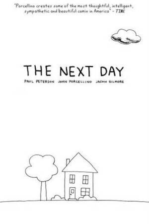 The Next Day: A Graphic Novella by Paul Peterson, John Porcellino, Jason Gilmore