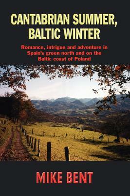 Cantabrian Summer, Baltic Winter by Mike Bent